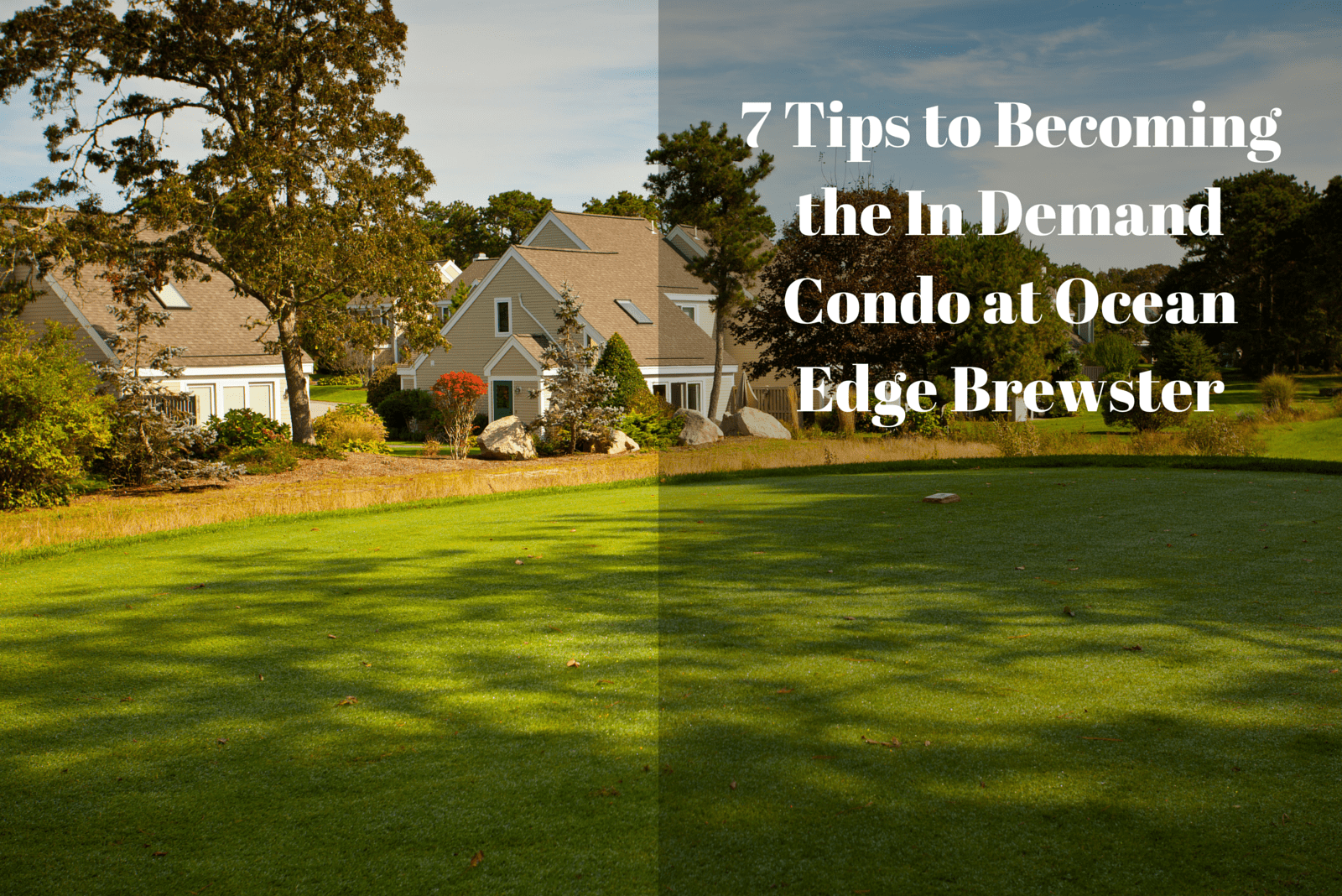 7 Tips To the In Demand Condo at Ocean Edge Brewster
